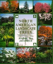 North American Landscape Trees - Paperback By Arthur Lee Jacobson - VERY GOOD