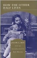 How the Other Half Lives: Studies Among the Tenements of New York