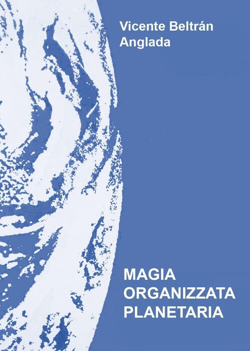 Magia Organizzata Planetaria - Vicente B. Anglada - 2023