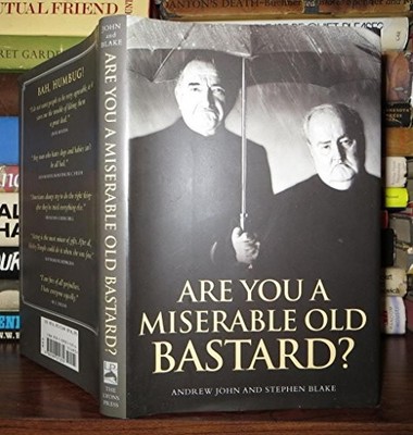 Are You a Miserable Old Bastard?, Blake, Stephen