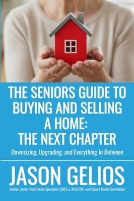 The Seniors Guide To Buying and Selling a Home: The Nex - paperback NEW Jason Ge