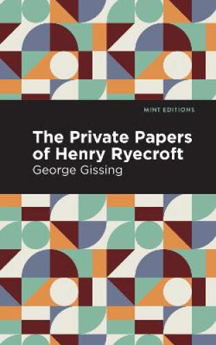 Thumbnail - The Private Papers Of Henry Ryecroft (mint Editions) By George Gissing