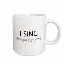 3dRose I Sing - Whats your Superpower - funny singing love gift for singers Mug