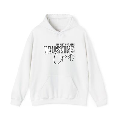 I'm Just Out Here Trusting God Unisex Heavy Blend  Hooded Sweatshirt