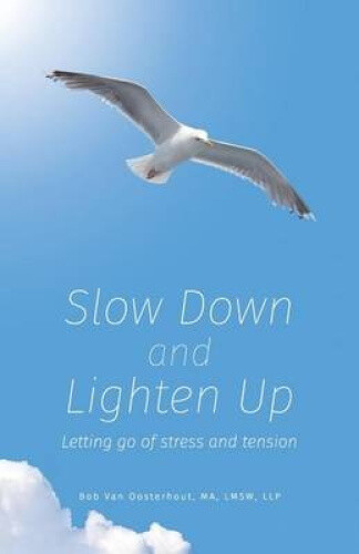 Thumbnail - Slow Down And Lighten Up: Letting Go Of Stress And Tension