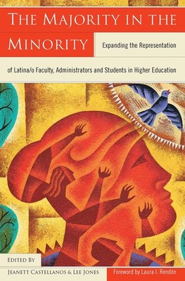 The Majority in the Minority: Expanding the Representation of Latina/o Facul...