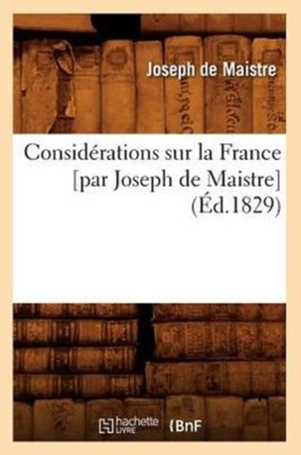 Considérations Sur La France [Par Joseph by Joseph de Maistre PAPERBACK (FRENCH)