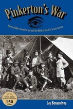 Pinkertons War: The Civil Wars Greatest Spy and the Birth of the U - VERY GOOD