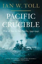Pacific Crucible: War at Sea in the Pacific, 1941-1942 by Ian W Toll: Used