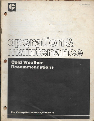 CATERPILLAR VEHICLES & MACHINES Cold Weather Recommendations Operation Guide