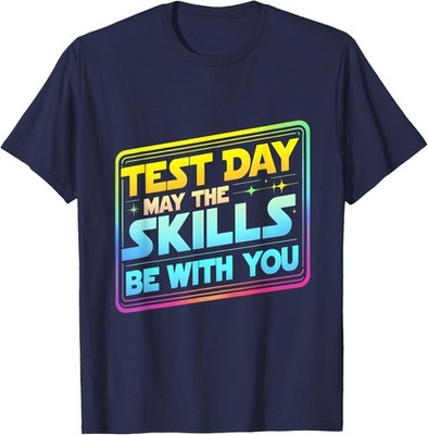 Testing Day Test Day May The Skills Be With You Teacher Unisex T-Shirt