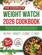 The Complete Weight Watch 2026 Cookbook: 100+ Gustoso, basato su SmartPoints...