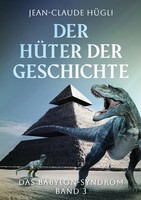 Jean-Claude HüGli | Der HüTer Der Geschichte | Buch | Deutsch (2025) | 546 S.