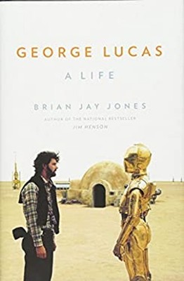 George Lucas : A Life Hardcover Brian Jay Jones