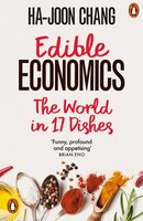 Edible Economics | The World In 17 Dishes | Ha-Joon Chang | Englisch | Buch