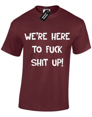 We're Here to F*ck Sh*t Up Poster by Primotees | Redbubble