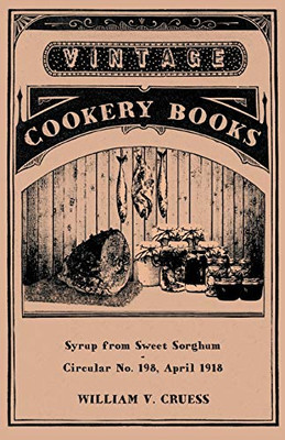 Syrup from Sweet Sorghum -  NEW William V. Crue 2012