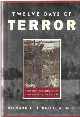 Twelve Days of Terror: A Definitive Investigation of the 1916 New Jersey Sha...