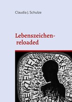 Claudia J. Schulze | Lebenszeichen | Taschenbuch | Deutsch (2022) | Reloaded