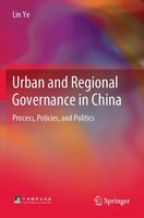 Urban And Regional Governance In China | Process, Policies, And Politics | Ye