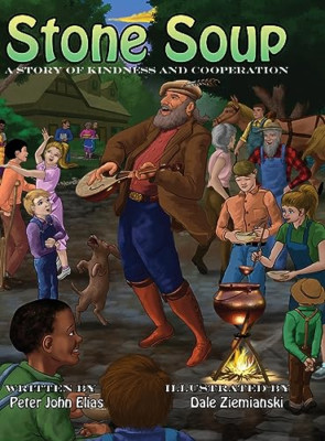 Stone Soup: A Story of Kindness and Cooperation - Hardback NEW Elias, Peter Jo 1