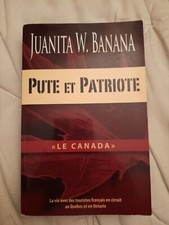 Pute et patriote "Le Canada" - Juanita W. Banana - Livre grand format - Occasion