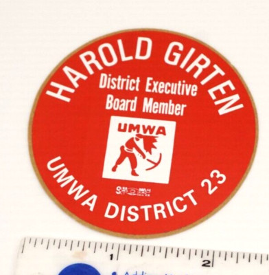 Coal Mining Sticker Harold Girten District Executive Board Member UMWA Dist 23