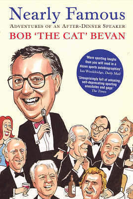 Nearly Famous: Adventures of an After-Dinner Speaker by Bob Bevan PB Book