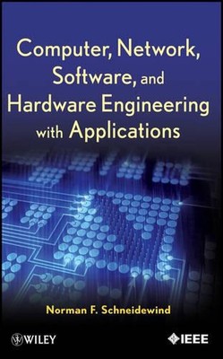 Computer, Network, Software, and Hardware Engineering with Applications by Norma