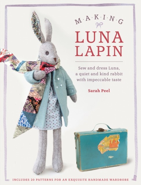 Making Luna Lapin: Sew and dress Luna, a quiet and kind rabbit with impeccable - Image 7