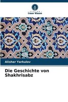 Alisher Yarkulov | Die Geschichte Von Shakhrisabz | Taschenbuch | Deutsch (2023)