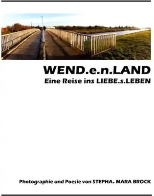 WEND.e.n.LAND - eine Reise ins LIEBE.s.LEBEN
