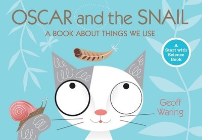 Oscar and the Snail: A Book About Things That We Use by Geoff Waring (English) P