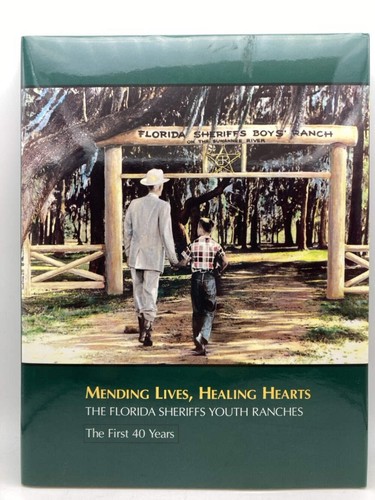 Mending Lives, Healing Hearts: The Florida Sheriffs Youth Ranches - The First 40