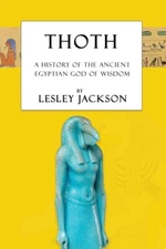 Thoth: The History Of The Ancient Egyptian God Of Wisdom