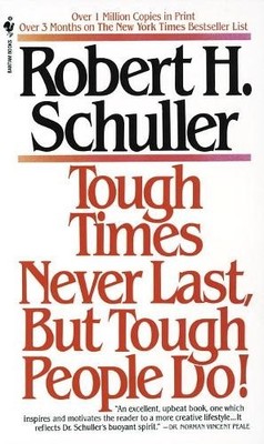Robert Schuller Tough Times Never Last, but Tough People Do! (Paperback)