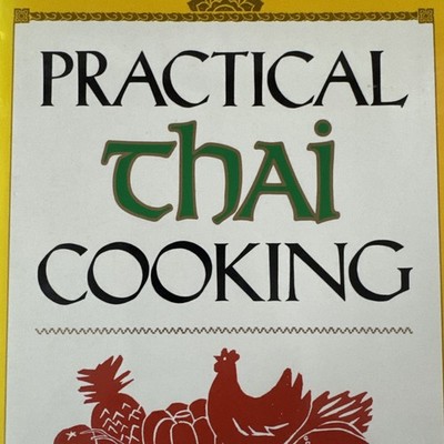 Practical Thai Cooking by M. Worman & Puangkram C. Schmitz 1990 Cookbook