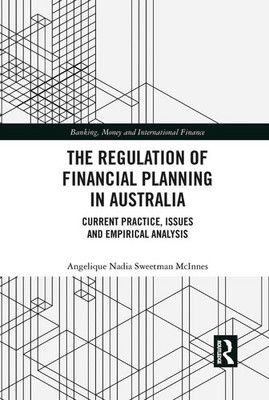 The Regulation of Financial Planning in Australia: Current Practice, Issues and