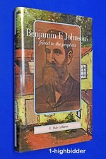 NEW! Benjamin Franklin Johnson: Friend to Prophets, Joseph Smith's Secretary LDS