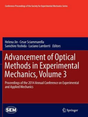 Advancement of Optical Methods in Experimental Mechanics : Proceedings of the...