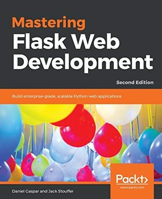 Mastering Flask Web Development: Bui..., Stouffer, Jack
