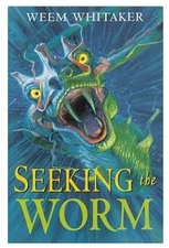 Seeking the Worm By Weem Whitaker