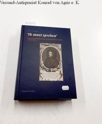 Ik moet spreken: het spiritueel leiderschap van Antoinette Bourignon (1616-1680)