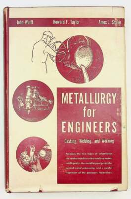John Wulff / Metallurgy for Engineers Casting Welding and Working 1954 ...