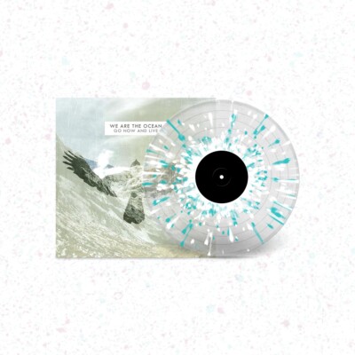 We are the Ocean / Go Now and Live