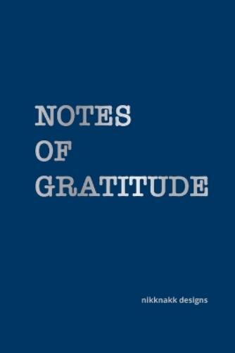 Nikknakk Designs Nikknakk Designs Notes Of Gratitude (taschenbuch)