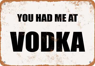 METAL SIGN - YOU HAD ME AT VODKA - Vintage Look