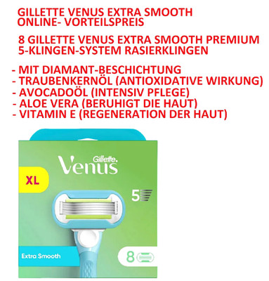 8 Gillette Venus Extra Smooth Rasierklingen 2 + 2 + 4 Ersatzklingen NEU