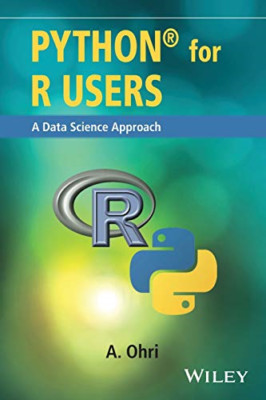 Python for R Users: A Data Science Approach - Paperback NEW Ohri, Ajay 01/11/201