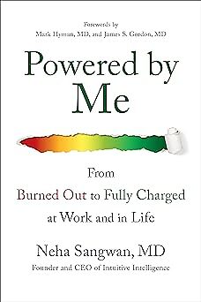 Powered by Me: From Burned Out to Fully Charged at Work and in Life Hardcover...